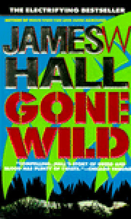 Gone Wild by James W. Hall