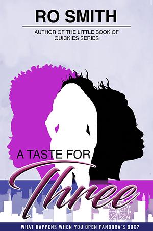 A Taste For Three by Ro Smith