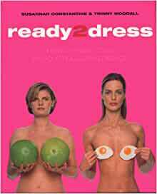Ready 2 Dress: How to Have Style Without Following Fashion by Susannah Constantine, Trinny Woodall