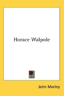 Horace Walpole by John Morley