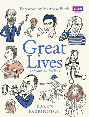 Great Lives: 100 People Who Made a Difference by Matthew Parris, Karen Farrington