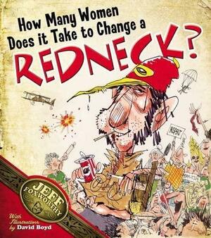 How Many Women Does It Take to Change a Redneck? by Jeff Foxworthy