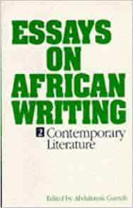 Essays on African Writing, II: A Re-Evaluation by Abdulrazak Gurnah