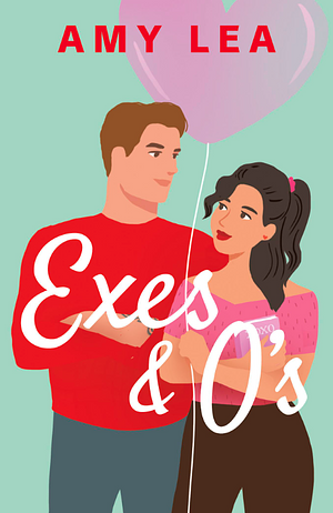 Exes and O's by Amy Lea