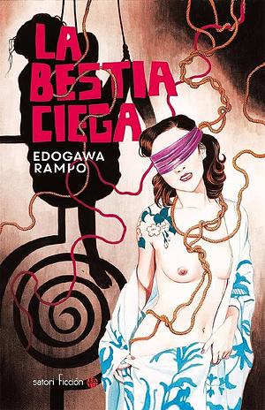 La bestia ciega by Edogawa Rampo
