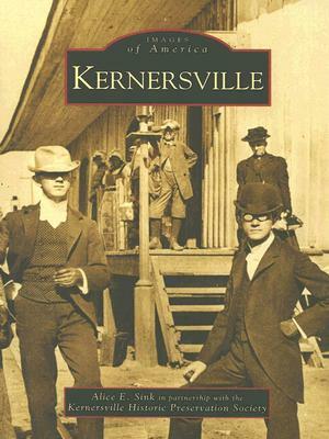 Kernersville by Alice E. Sink, Kernersville Historic Preservation Socie