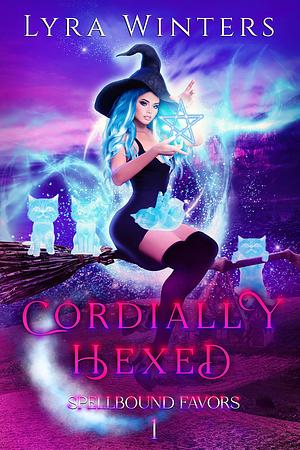 Cordially Hexed by Lyra Winters, Lyra Winters