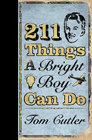 211 Things a Bright Boy Can Do by Tom Cutler