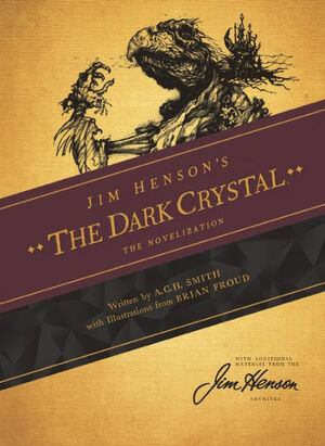 Jim Henson's Dark Crystal: The Novelization by A.C.H. Smith