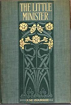 The Little Minister by Sir James Matthew Barrie (author)