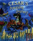 Cesar's Amazing Journey by David Catrow, Stephen Philip Policoff