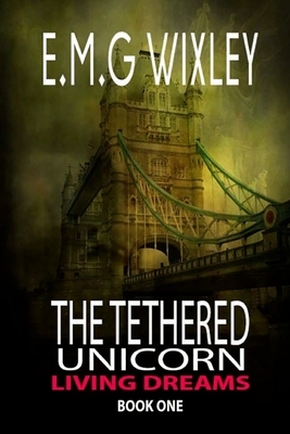The Tethered Unicorn by Elizabeth Wixley