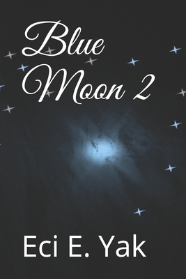 Blue Moon 2 by Eci E. Yak, Arvillan Sag