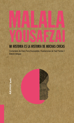 Malala Yousafzai: Mi historia es la historia de muchas chicas by Yael Frankel, Clara Fons Duocastella