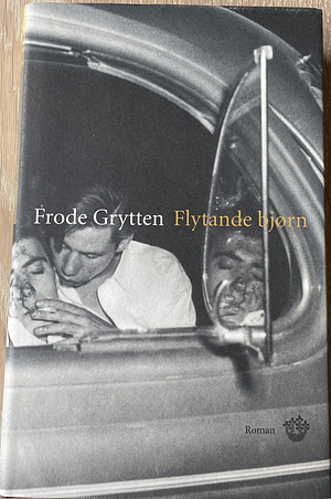 Flytande bjørn - roman by Frode Grytten