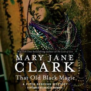 That Old Black Magic by Mary Jane Clark