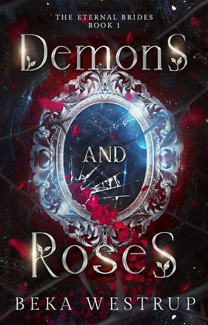 Demons and Roses by Beka Westrup