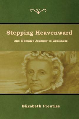 Stepping Heavenward by Elizabeth Prentiss