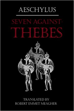 Seven Against Thebes by Robert Emmet Meagher