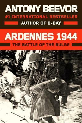 Ardennes 1944: The Battle of the Bulge by Antony Beevor
