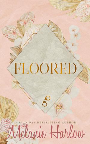 Floored: Special Edition Paperback by Melanie Harlow