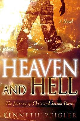 Heaven and Hell: A Journey of Chris and Serena Davis by Kenneth Zeigler, Kenneth Zeigler