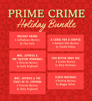 Prime Crime Holiday Bundle by Cleo Coyle, Maggie Sefton, Claudia Bishop, Betty Hechtman, Emily Brightwell