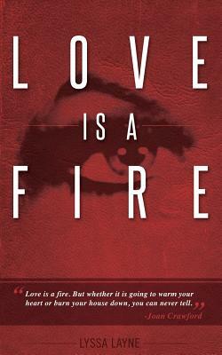 Love is a Fire by Lyssa Layne