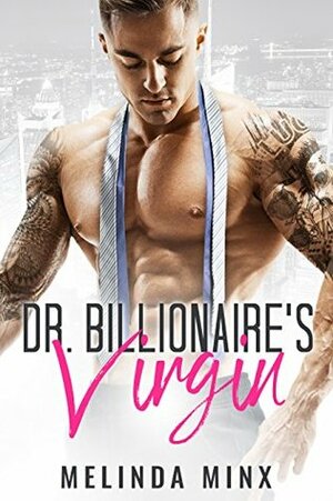 Dr. Billionaire's Virgin by Melinda Minx