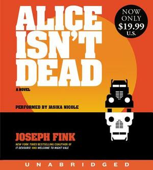 Alice Isn't Dead by Joseph Fink