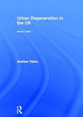 Urban Regeneration in the UK by Andrew Tallon