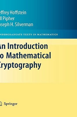 An Introduction to Mathematical Cryptography by Jeffrey Hoffstein, Jill Pipher, J.H. Silverman