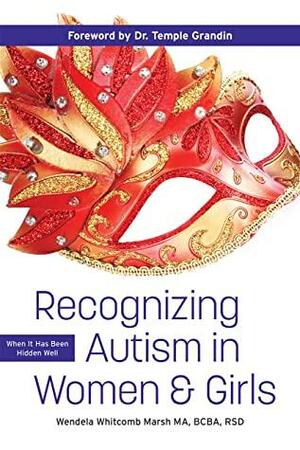 Recognizing Autism in Women and Girls: Opening Doors to Success by Wendela Whitcomb Marsh