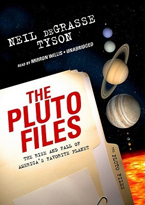 The Pluto Files: The Rise and Fall of America's Favorite Planet [With Earphones] by Neil deGrasse Tyson