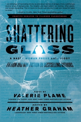 Shattering Glass: A Nasty Woman Press Anthology by 