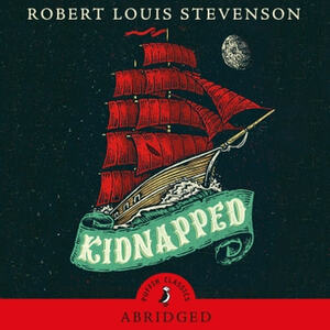 Kidnapped (Abridged) by Robert Louis Stevenson