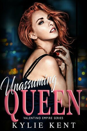 Unassuming Queen by Kylie Kent