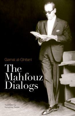 The Mahfouz Dialogs by Gamal al-Ghitani