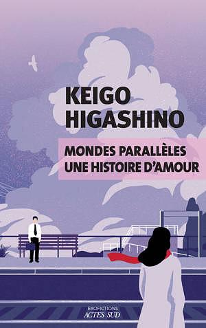 Mondes parallèles, Une histoire d'amour by Keigo Higashino