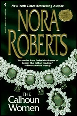 Calhoun Women by Nora Roberts