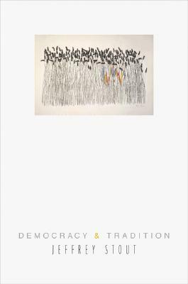 Democracy and Tradition by Jeffrey L. Stout