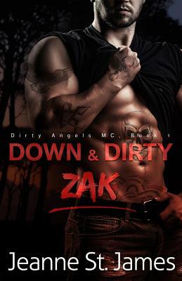 Down & Dirty: Zak by Jeanne St James