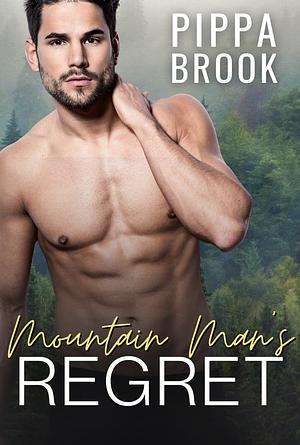 Mountain Man's Regret by Pippa Brook