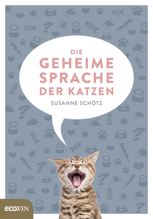 Die geheime Sprache der Katzen by Susanne Schötz