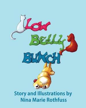 Low Belly Bunch by Nina Marie Rothfuss