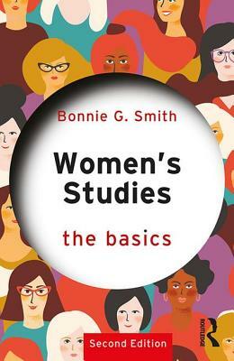 Women's Studies: The Basics by Bonnie G. Smith