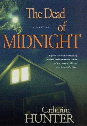 The Dead of Midnight: A Mystery by Catherine Hunter