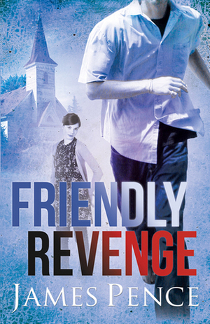 Friendly Revenge by James H. Pence