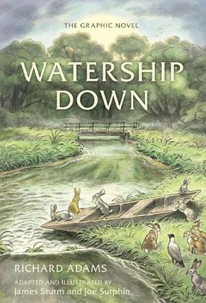 Watership Down: the Graphic Novel by Richard Adams