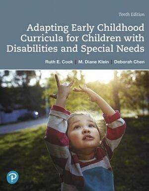 Adapting Early Childhood Curricula for Children with Special Needs Plus Pearson Etext -- Access Card Package [With Access Code] by Ruth Cook, M. Klein, Deborah Chen